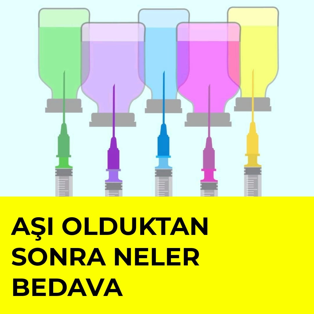 Aşı olduktan sonra neler bedava