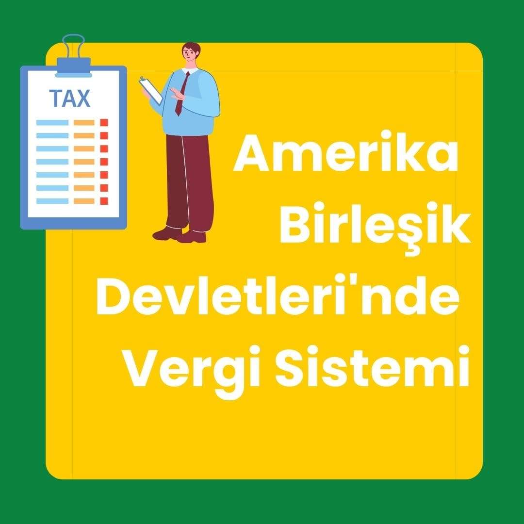 Amerika Birleşik Devletleri'nde Vergi Sistemi Nasıl Çalışır?