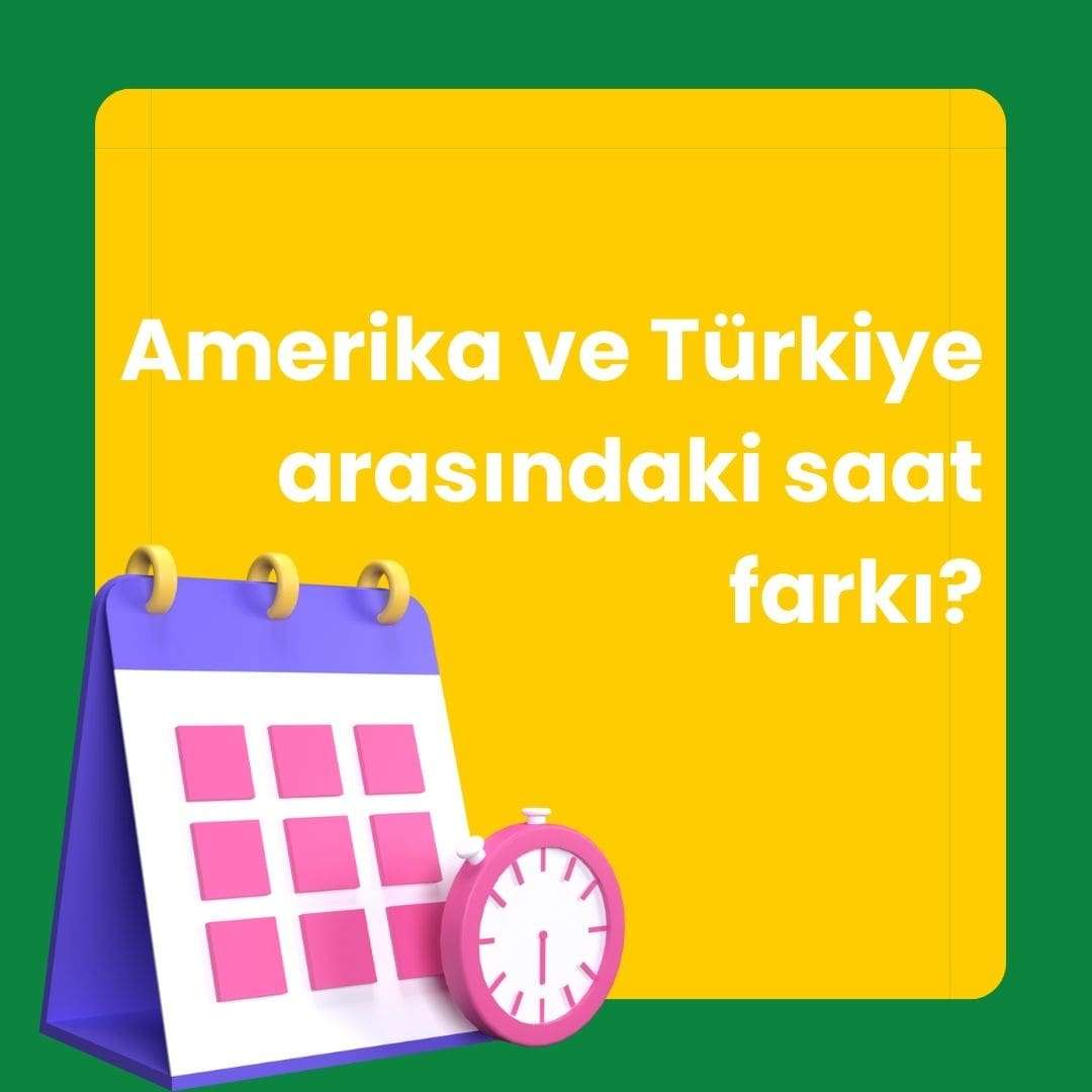 Türkiye ile Amerika arasındaki saat farkı nedir?